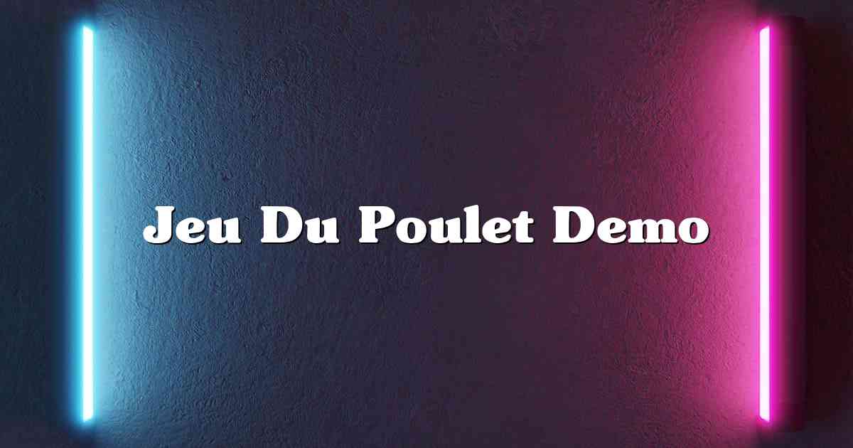Jeu Du Poulet Demo