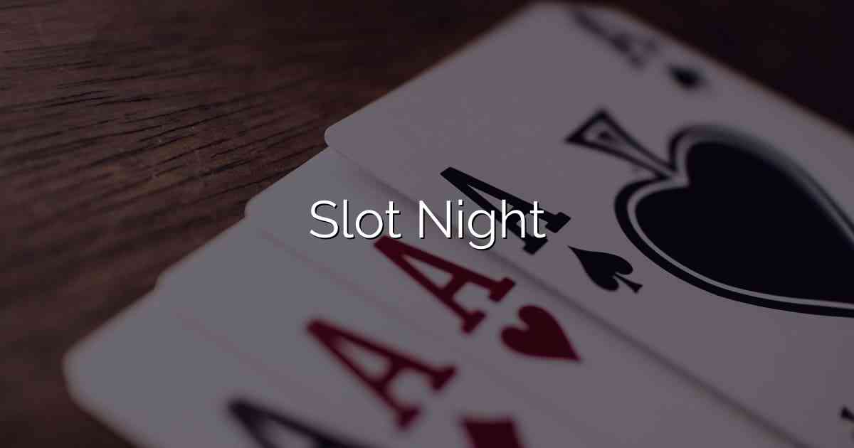 Slot Night