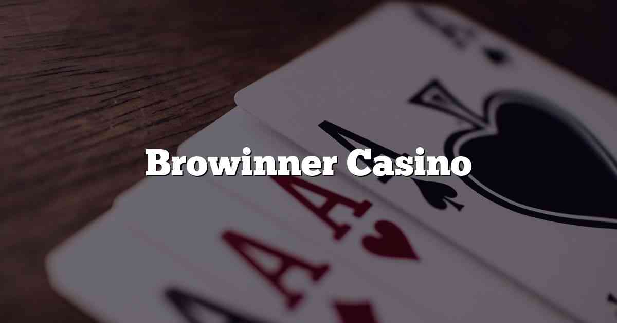 Browinner Casino