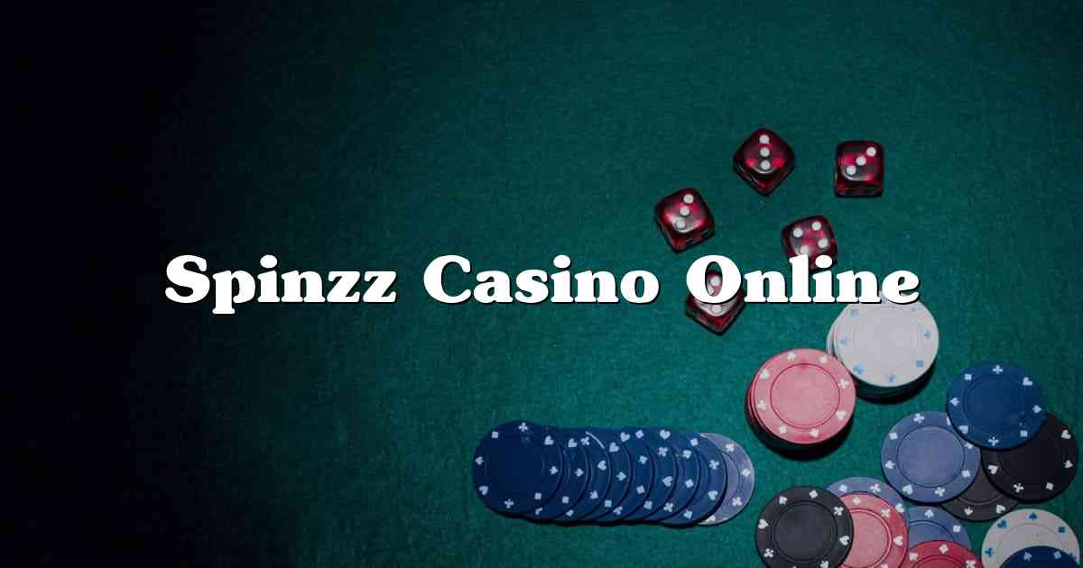 Spinzz Casino Online