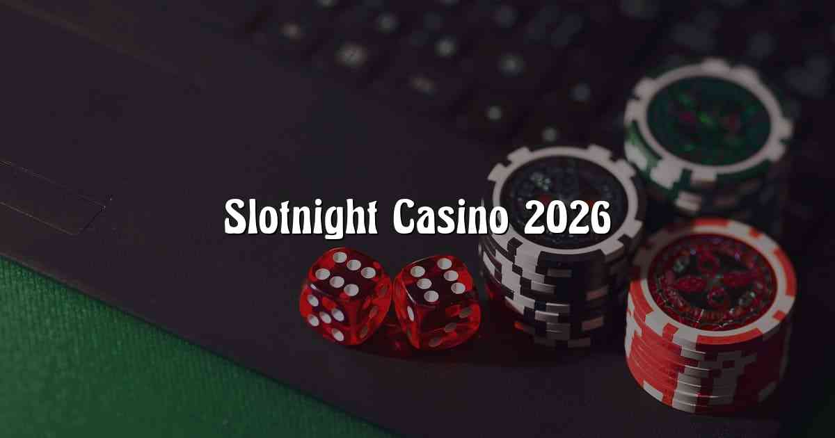 Slotnight Casino 2026