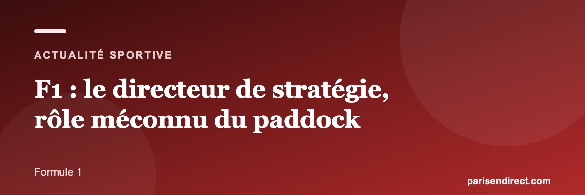 F1 : le directeur de stratégie, rôle méconnu du paddock